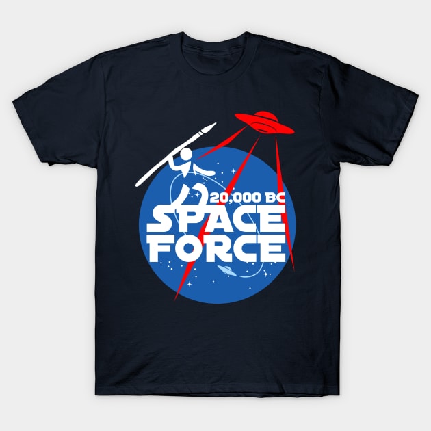 Space Force 20,000 BC T-Shirt by Guyvit